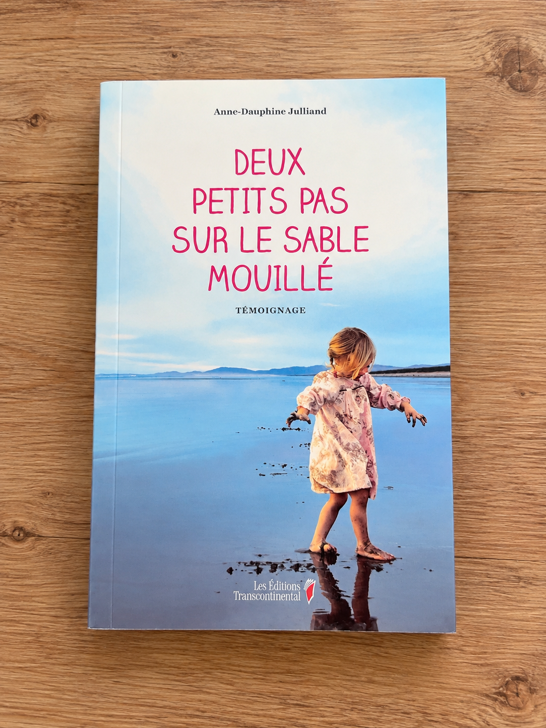 Deux petits pas sur le sable mouillé - Anne-Dauphine Julliand