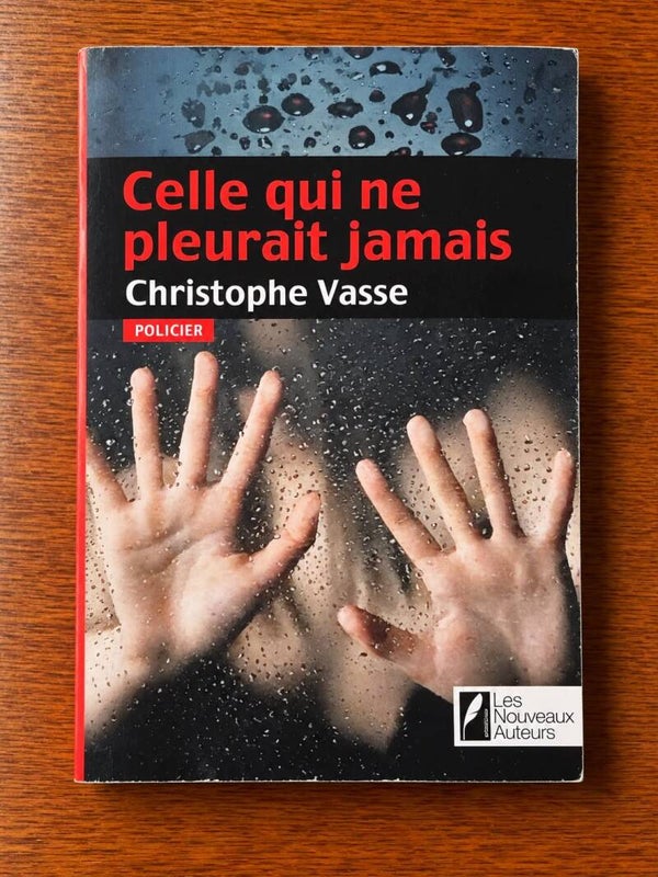Celle qui ne pleurait jamais - Christophe Vasse