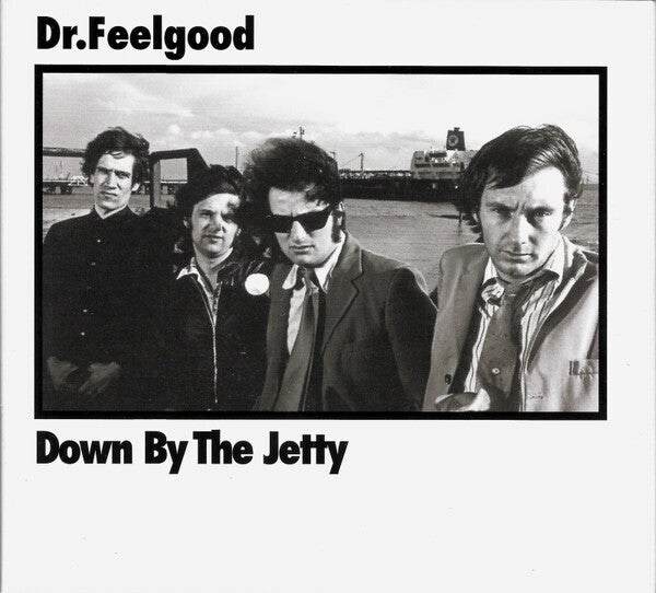 Feelgood Dr. ‎– Down By The Jetty