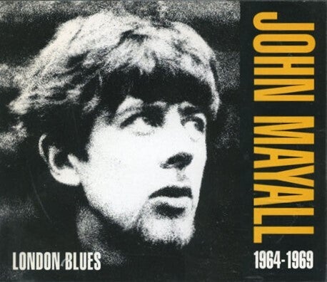 Mayall John – London Blues 1964 - 1969