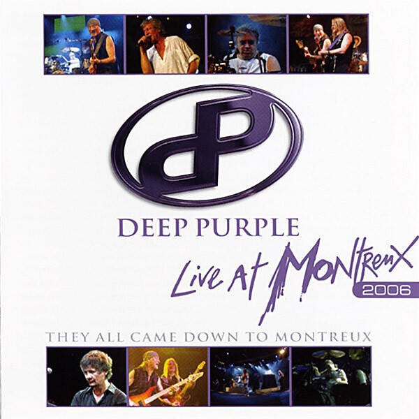 Deep Purple ‎– Live At Montreux 2006 - They All Came Down To Montreux