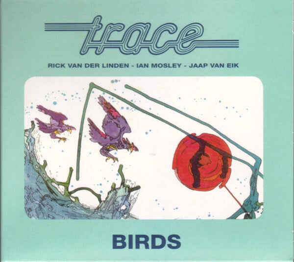Trace ‎– Birds