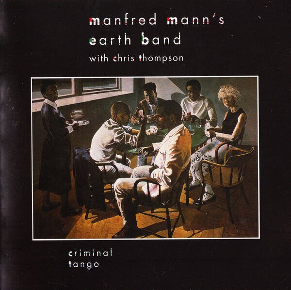Manfred Mann's Earth Band With Chris Thompson ‎– Criminal Tango