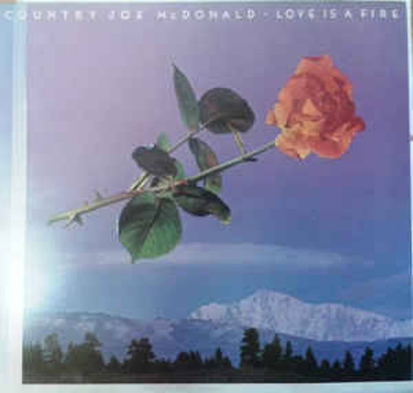 Country Joe McDonald ‎– Love Is A Fire