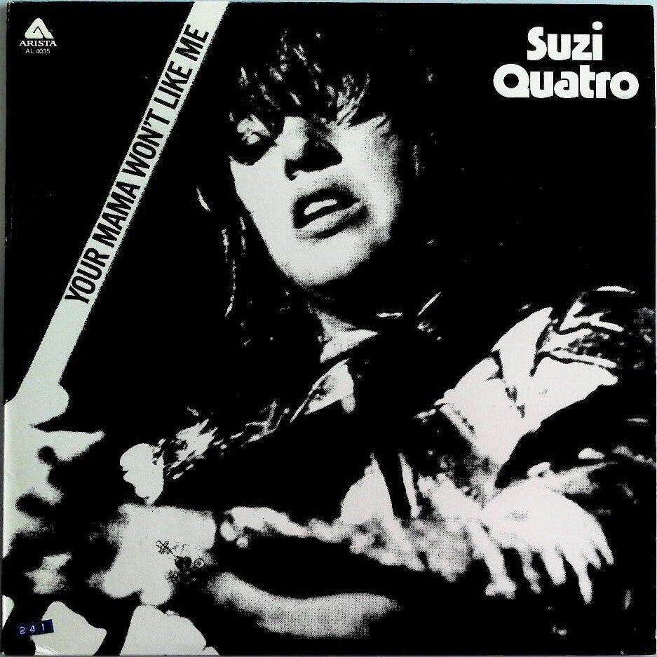 Quatro Suzi ‎– Your Mama Won't Like Me