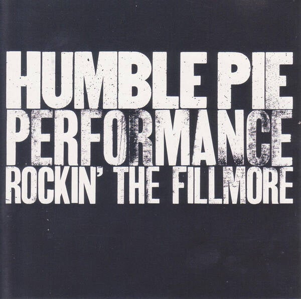 Humble Pie ‎– Performance - Rockin' The Fillmore