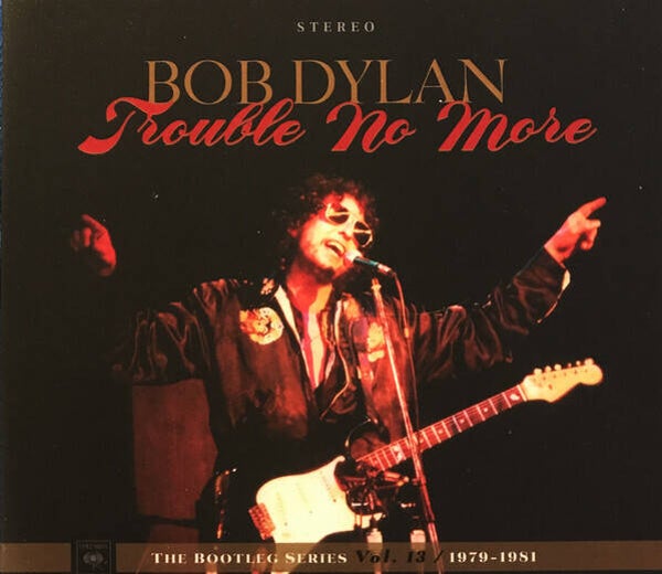 Dylan Bob ‎– Trouble No More (1979-1981)