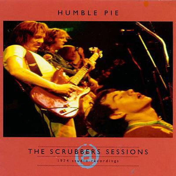 Humble Pie ‎– The Scrubbers Sessions