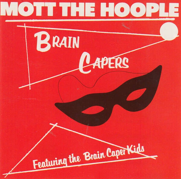 Mott The Hoople ‎– Brain Capers