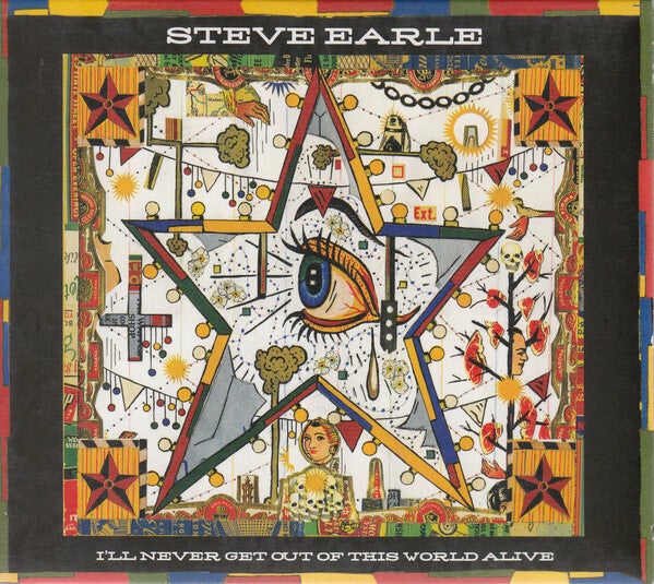 Earle Steve ‎– I'll Never Get Out Of This World Alive