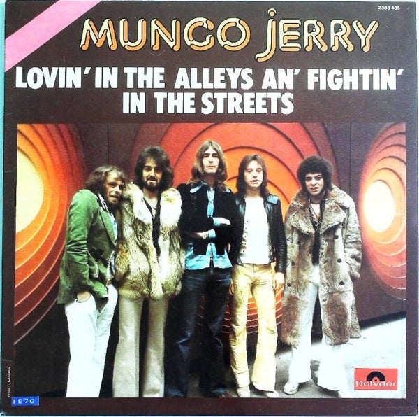 Mungo Jerry ‎– Lovin' In The Alleys Fightin' In The Streets