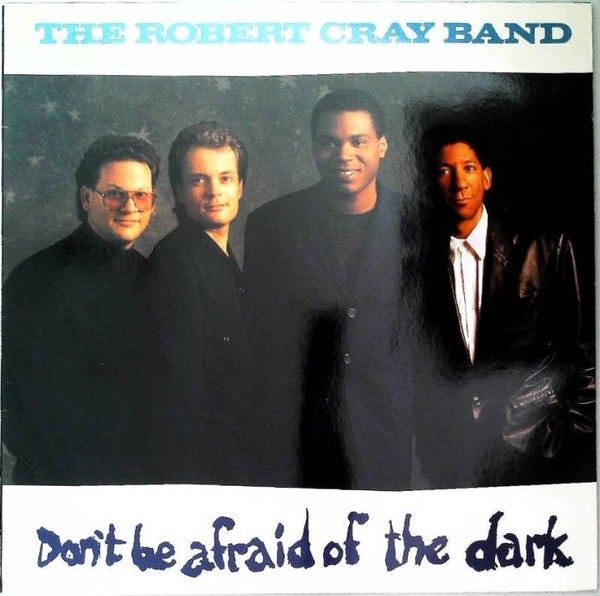 Cray Robert Band The ‎– Don't Be Afraid Of The Dark