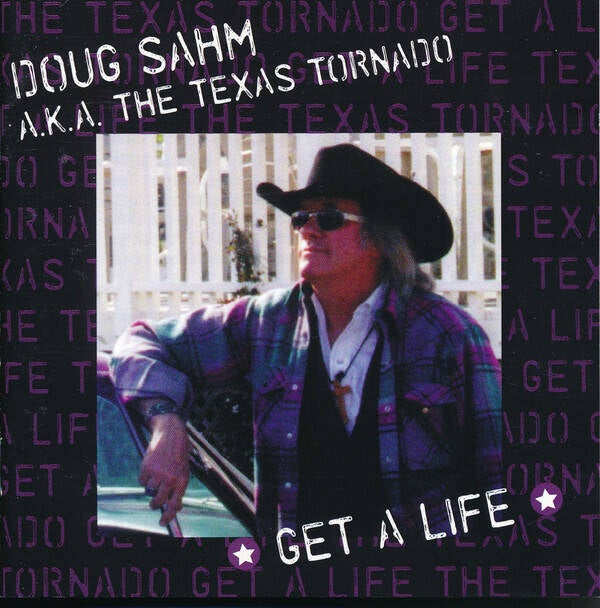 Texas Tornado The Doug Sahm A.K.A. ‎– Get A Life