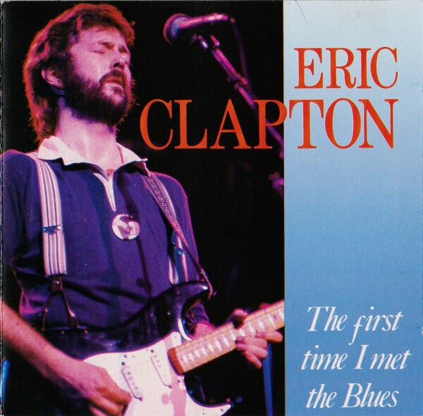 Clapton Eric ‎– The First Time I Met The Blues