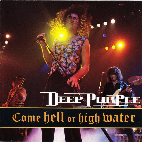 Deep Purple ‎– Come Hell Or High Water