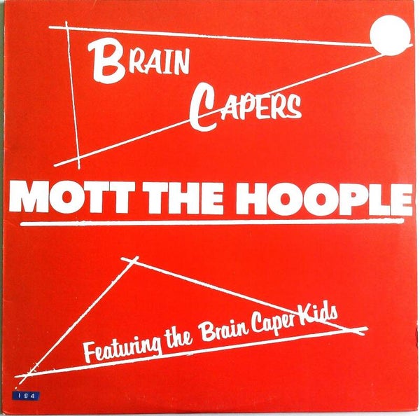 Mott The Hoople ‎– Brain Capers