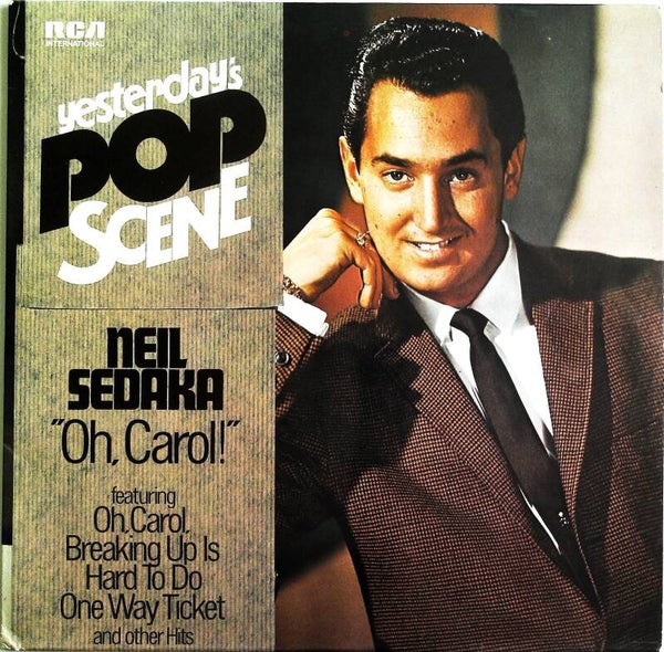 Sedaka Neil ‎– Yesterday's Pop Scene - "Oh, Carol!"