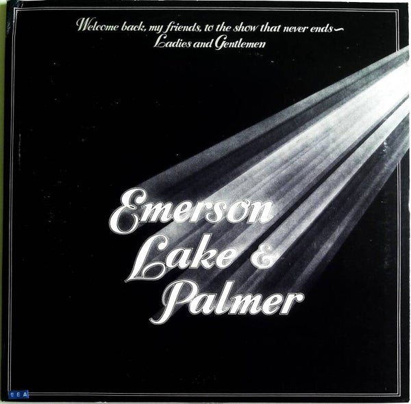 Emerson, Lake & Palmer ‎– Welcome Back My Friends To The Show That Never Ends - Ladies And Gentlemen