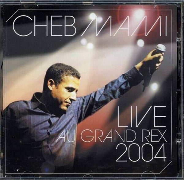 Mami Cheb ‎– Live Au Grand Rex 2004
