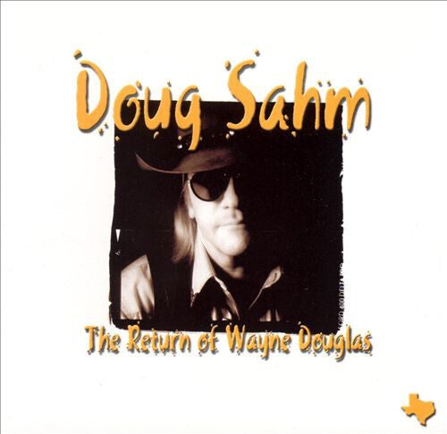 Doug Sahm ‎– The Return Of Wayne Douglas