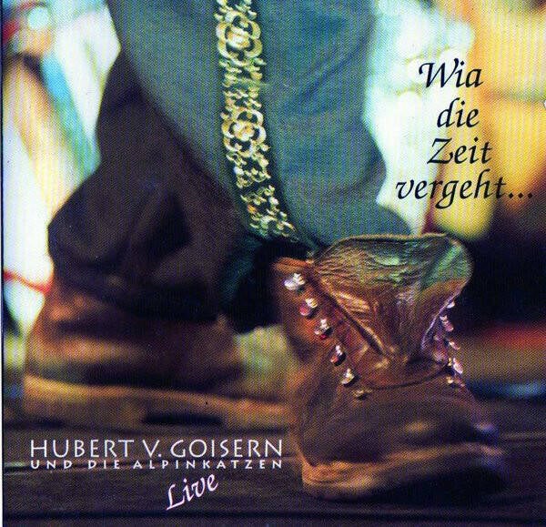 Goisern Hubert v. und Die Alpinkatzen ‎– Wia Die Zeit Vergeht...