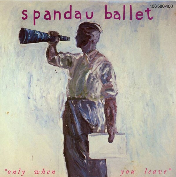 Spandau Ballet – Only When You Leave