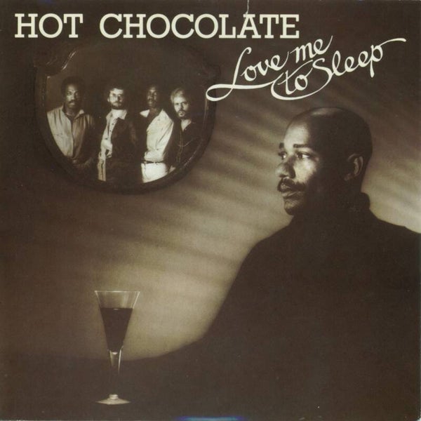 Hot Chocolate – Love Me To Sleep