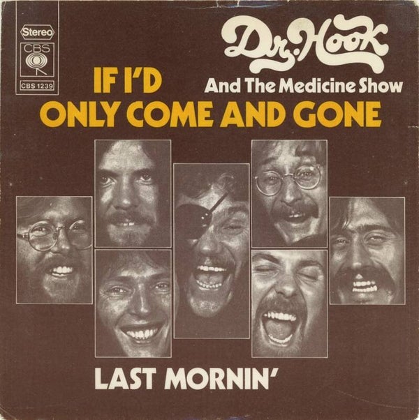Dr. Hook & The Medicine Show – If I'd Only Come And Gone
