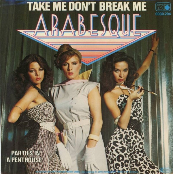 Arabesque – Take Me Don't Break Me