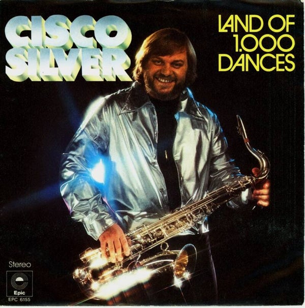 Cisco Silver – Land Of 1.000 Dances