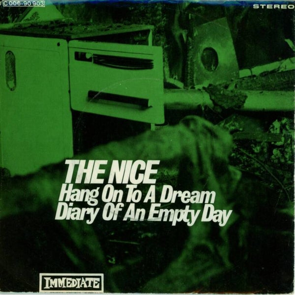 The Nice – Hang On To A Dream / Diary Of An Empty Day