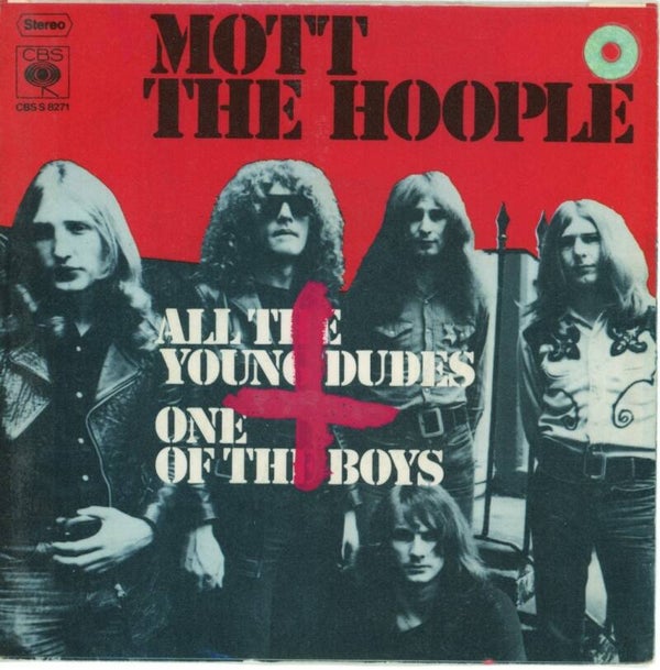 Mott The Hoople – All The Young Dudes / One Of The Boys