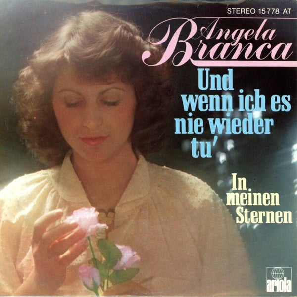 Angela Branca – Und Wenn Ich Es Nie Wieder Tu' / In Meinen Sternen