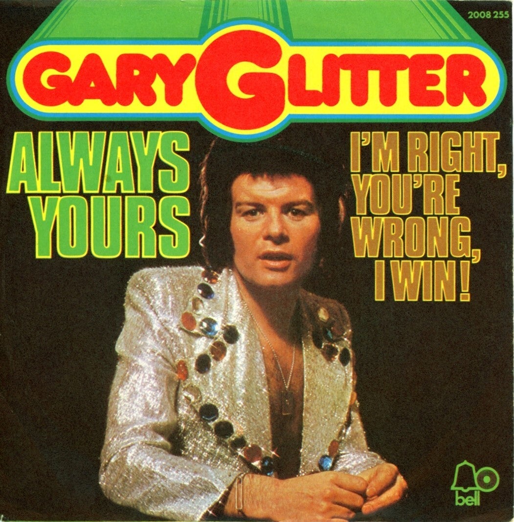 Gary Glitter – Always Yours / I'm Right, You're Wrong, I Win!