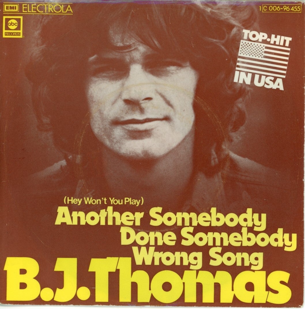 B.J. Thomas ‎– (Hey Won't You Play) Another Somebody Done Somebody Wrong Song
