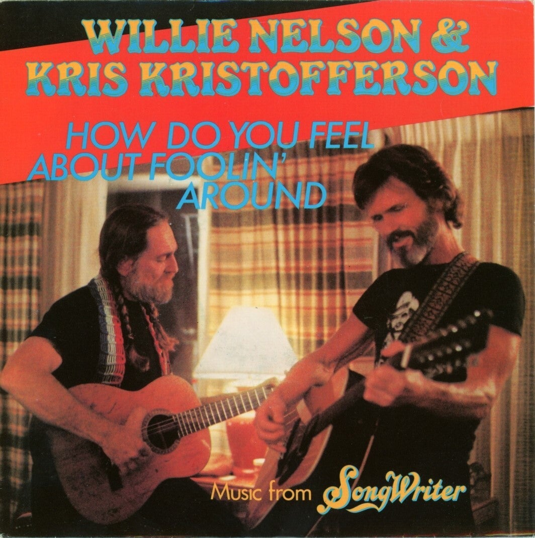 Willie Nelson & Kris Kristofferson – How Do You Feel About Foolin' Around / Eye Of The Storm