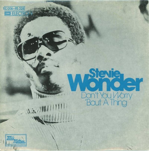 Stevie Wonder – Don't You Worry Bout A Thing