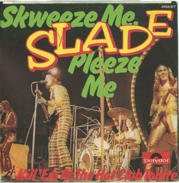 Slade – Skweeze Me, Pleeze Me