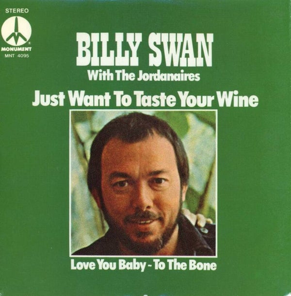 Billy Swan With The Jordanaires – Just Want To Taste Your Wine