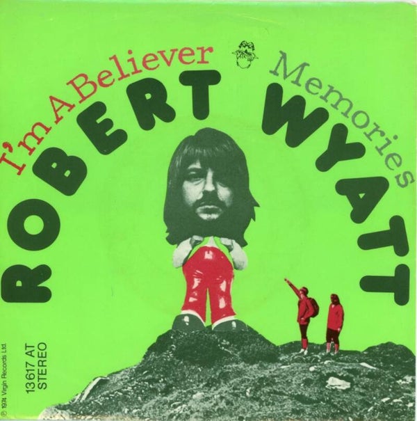 Robert Wyatt ‎– I'm A Believer / Memories