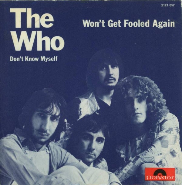 The Who – Won't Get Fooled Again