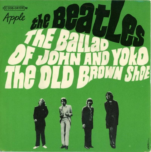 Beatles – The Ballad Of John And Yoko / The Old Brown Shoe