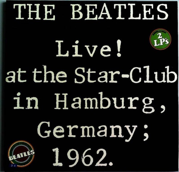 Beatles ‎– Live! At The Star-Club In Hamburg, Germany; 1962