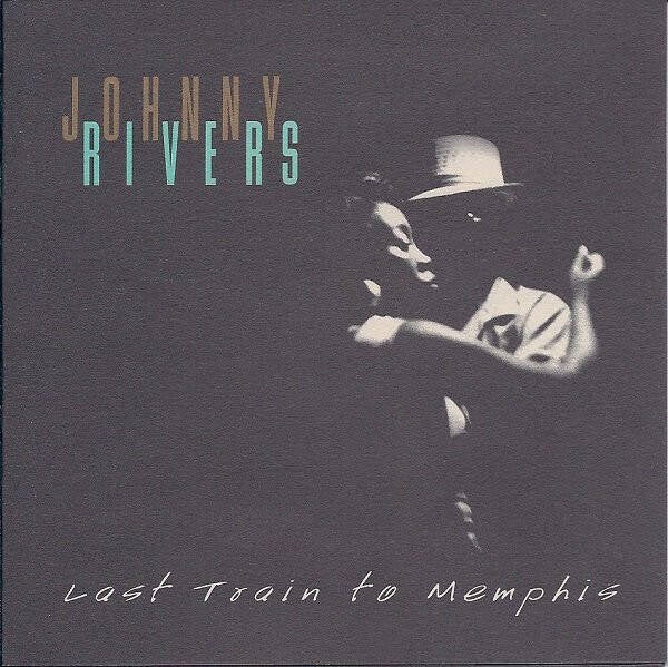 Rivers Johnny ‎– Last Train To Memphis