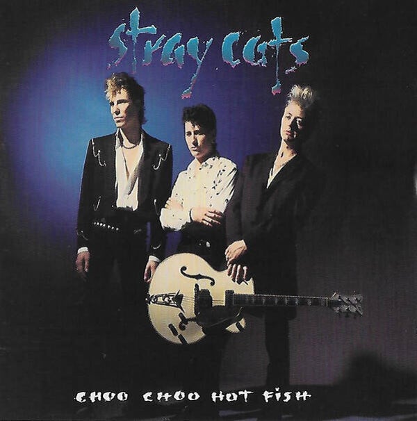 Stray Cats ‎– Choo Choo Hot Fish