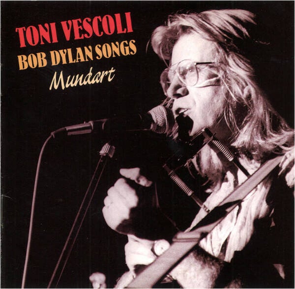 Vescoli Toni - Bob Dylan Songs (Mundart)