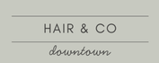 Hair &amp; Co Downtown