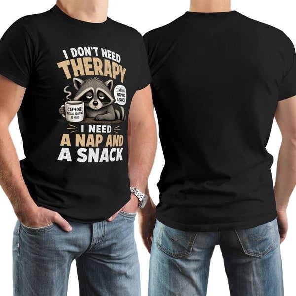 I DONT NEED THERAPY TEE