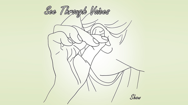 See Through Voices by Show
