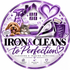 IRON&amp;CLEANS TO PERFECTION